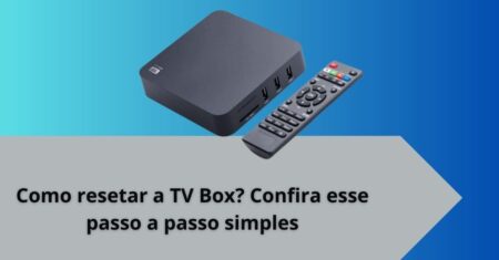 Como resetar a TV Box