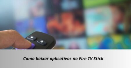 Como baixar aplicativos no Fire TV Stick oficiais e não oficiais