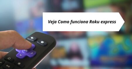 Veja Como funciona Roku express: tudo oque precisa saber!