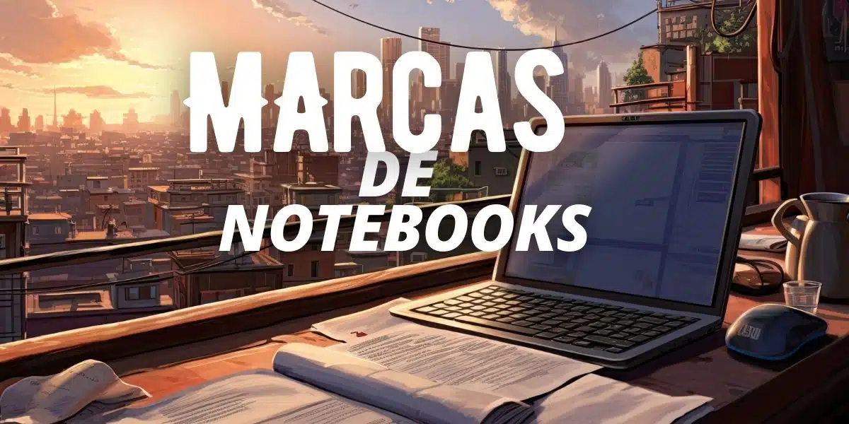 Melhores Marcas de Notebooks 1200 x 600