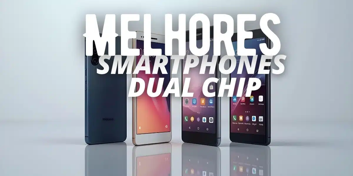 Melhores smartphones dual chip1200 x 600