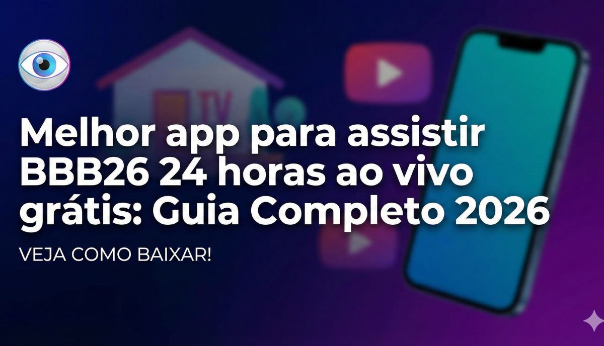 Melhor App Para Assistir BBB26 24 Horas Ao Vivo Grátis/Pago
